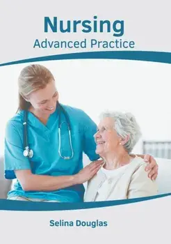 Nursing: Advanced Practice, Hardcover/Selina Douglas