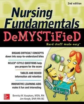 Nursing Fundamentals Demystified, Paperback (2nd Ed.)/Bennita Vaughans