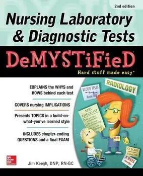 Nursing Laboratory & Diagnostic Tests Demystified, Second Edition, Paperback/Jim Keogh