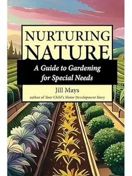 Nurturing Nature. A Guide to Gardening for Special Needs, Paperback/Jill Mays