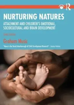 Nurturing Natures. Attachment and Children's Emotional, Sociocultural and Brain Development, 3 ed, Paperback/***