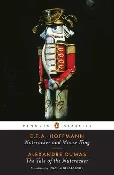 Nutcracker and Mouse King and the Tale of the Nutcracker, Paperback/E. T. a. Hoffmann