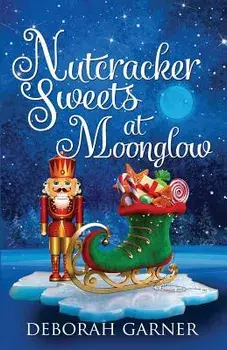 Nutcracker Sweets at Moonglow, Paperback/Deborah Garner