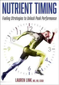 Nutrient Timing. Fueling Strategies to Unlock Peak Performance, Paperback/Lauren Link