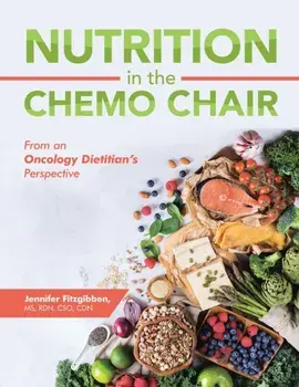 Nutrition in the Chemo Chair: From an Oncology Dietitian's Perspective, Paperback/Jennifer Fitzgibbon
