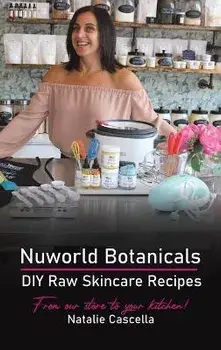 Nuworld Botanicals DIY Raw Skincare Recipes, Hardcover/Natalie Cascella