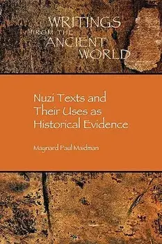 Nuzi Texts and Their Uses as Historical Evidence, Paperback/Maynard Paul Maidman