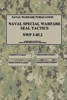 Nwp 3-05.2 Naval Special Warfare Seal Tactics, Paperback/Department Of the Navy