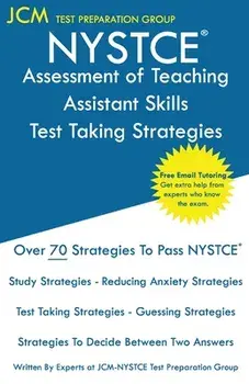 NYSTCE Assessment of Teaching Assistant Skills - Test Taking Strategies: NYSTCE ATAS 095 Exam - Free Online Tutoring - New 2020 Edition - The latest s, Paperback/Jcm-Nystce Test Preparation Group