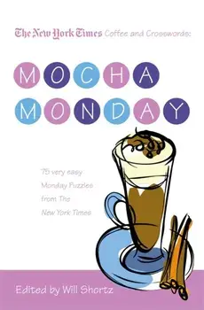 Nyt Coffee & Xwords Mocha Monday, Paperback/Will Shortz