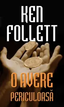 O avere periculoasa/Ken Follett