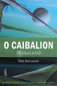 O Caibalion: (Kybalion), Paperback/Tres Iniciados