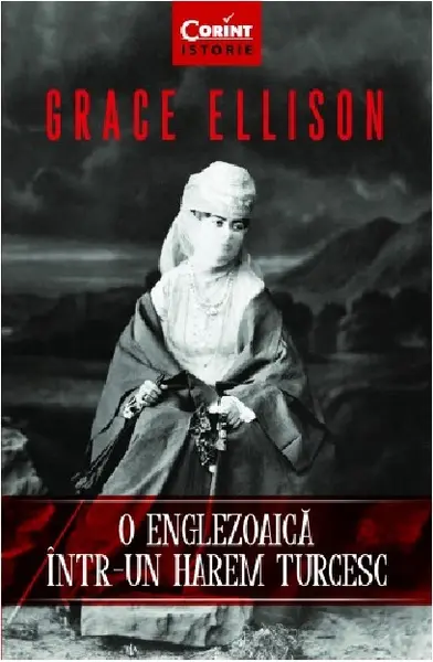 O englezoaica intr-un harem turcesc | Grace Ellison