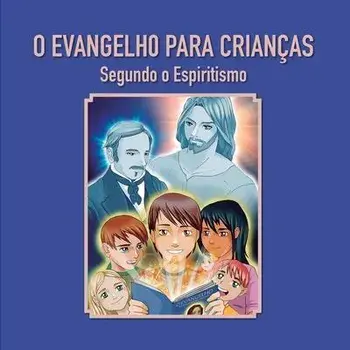O Evangelho para crianas: Segundo o Espiritismo, Paperback/Erik Pitkowsky