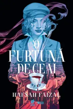 O furtuna de ceai. Seria Sange si ceai. Volumul 1/Hafsah Faizal