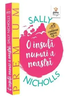 O insula numai a noastra/Sally Nicholls
