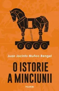 O istorie a minciunii/Juan Jacinto Munoz-Rengel