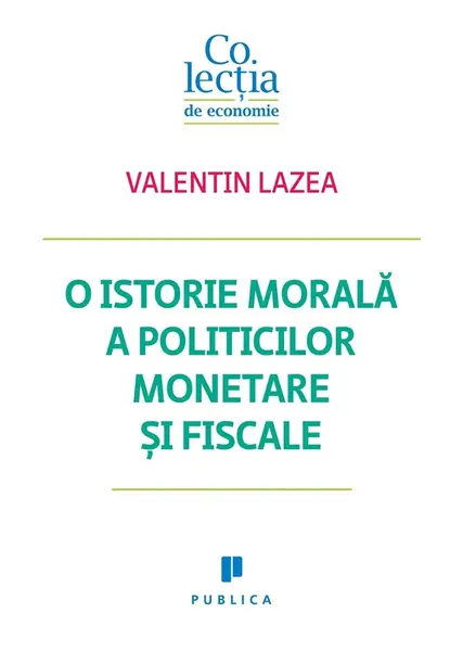 O istorie morală a politicilor monetare și fiscale