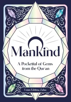 O Mankind!. A Pocketful of Gems from the Qur'an, Paperback/Umm Fahtima Zahra