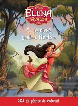 O printesa pentru Avalor. 32 de planse de colorat. Elena din Avalor/***