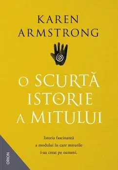 O scurta istorie a mitului/Karen Armstrong