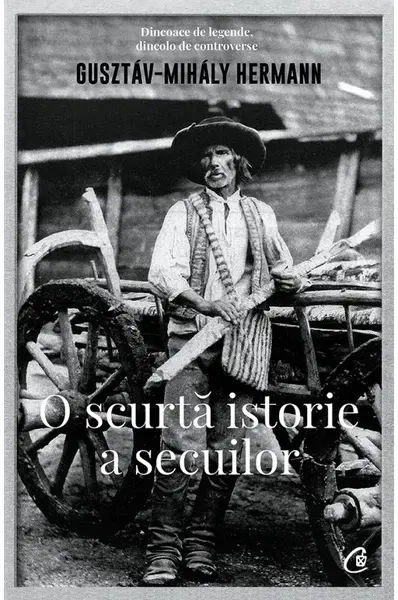O scurta istorie a secuilor | Gusztav-Mihaly Hermann