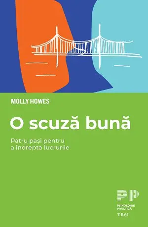 O scuză bună. Patru pași pentru a îndrepta lucrurile - Molly Howes