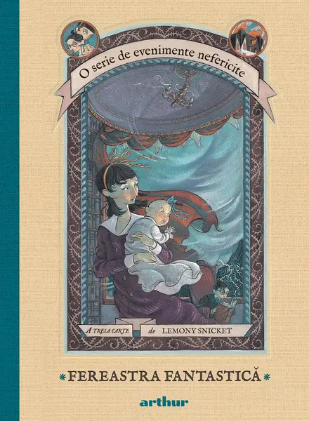 O serie de evenimente nefericite III. Fereastra Fantastică - Lemony Snicket