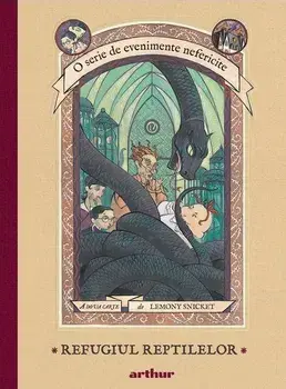 O serie de evenimente nefericite. Refugiul reptilelor/Lemony Snicket