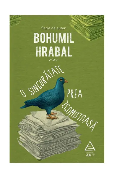 O singurătate prea zgomotoasă - Bohumil Hrabal