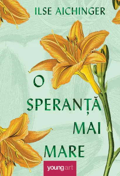 O speranță mai mare - Ilse Aichinger