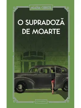 O supradoza de moarte/Agatha Christie