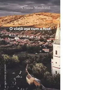 O viata asa cum a fost/Cristina Mandravel