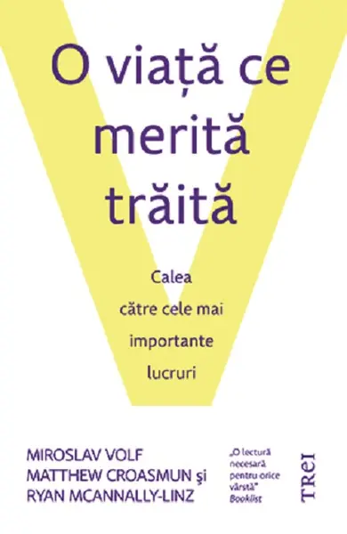 O viata ce merita traita | Miroslav Volf, Matthew Croasmun, Ryan McAnnally-Linz