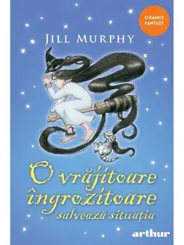 O vrajitoare ingrozitoare salveaza situatia. SeriaO vrajitoare ingrozitoare. Volumul 5/Jill Murphy