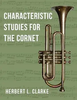 O2281 - Characteristic Studies for the Cornet (TROMPETTE), Paperback/Herbert L. Clarke