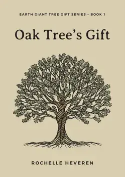 Oak Tree's Gift, Paperback/Rochelle Heveren