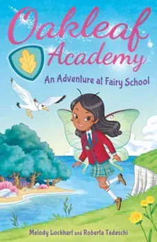 Oakleaf Academy: An Adventure at Fairy School, Paperback/Melody Lockhart