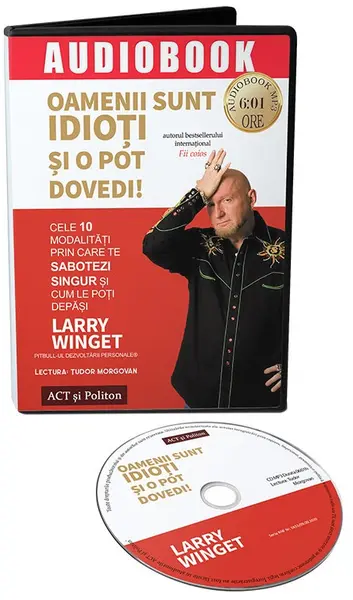Oamenii sunt idioti si o pot dovedi! | Larry Winget
