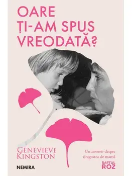 Oare ti-am spus vreodata?/Genevieve Kingston