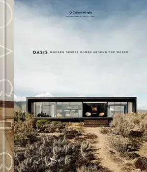 Oasis. Modern Desert Homes Around the World, Hardback/Io Tillett Wright