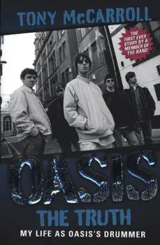 Oasis the Truth, Paperback/Tony McCarroll