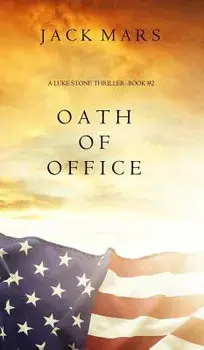 Oath of Office (a Luke Stone Thriller-Book #2), Hardcover/Jack Mars