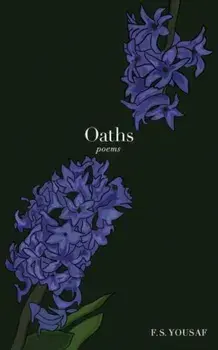 Oaths. Poems, Paperback/F.S. Yousaf
