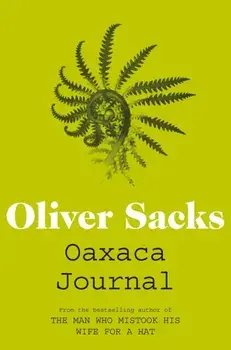 Oaxaca Journal, Paperback/Oliver Sacks