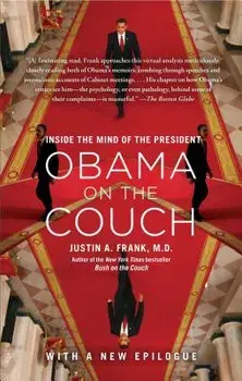 Obama on the Couch: Inside the Mind of the President, Paperback/Justin A. Frank M. D.