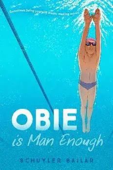 Obie Is Man Enough, Paperback/Schuyler Bailar