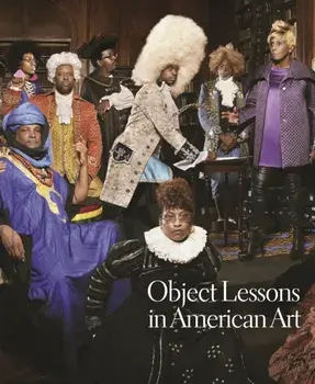 Object Lessons in American Art, Paperback/Karl Kusserow