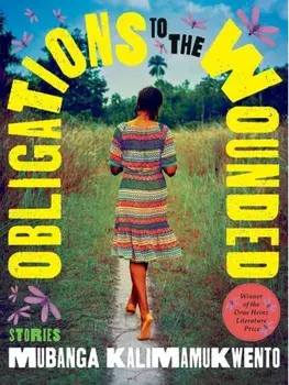 Obligations of the Wounded. Stories, Hardback/Mubanga Kalinmamukwento