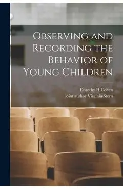 Observing and Recording the Behavior of Young Children - Dorothy H. Cohen